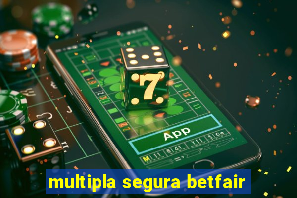 multipla segura betfair